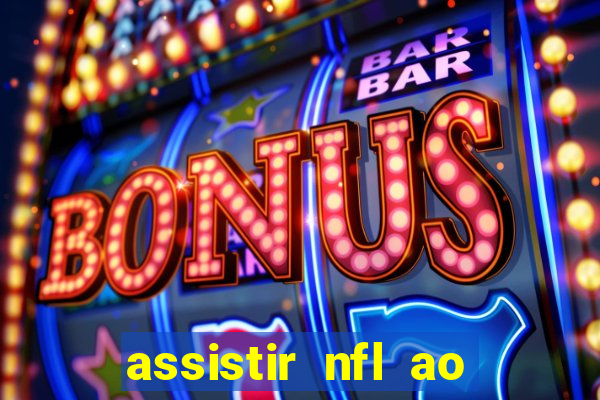 assistir nfl ao vivo gratis